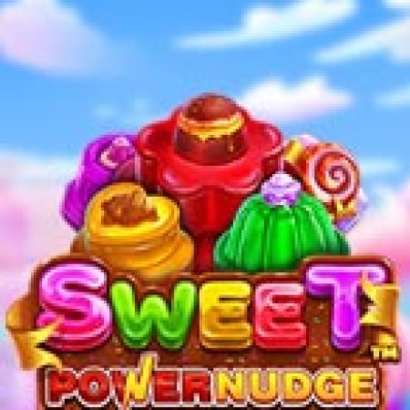 Hướng Dẫn Chơi Sức Mạnh Ngọt Ngào – Sweet Powernudge Slot Cho Người Mới Bắt Đầu