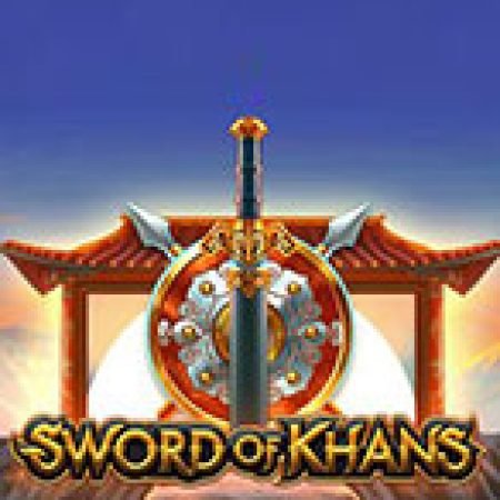 Hướng Dẫn Chơi Sword of Khans Slot Cho Người Mới Bắt Đầu