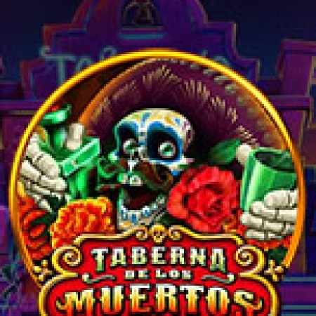 Taberna De Los Muertos Ultra Slot: Vòng Quay May Mắn Mang Lại Vận May Cho Bạn