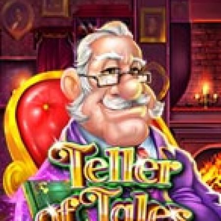 Teller of Tales Slot – Trò Chơi Slot Dành Cho Cả Gia Đình