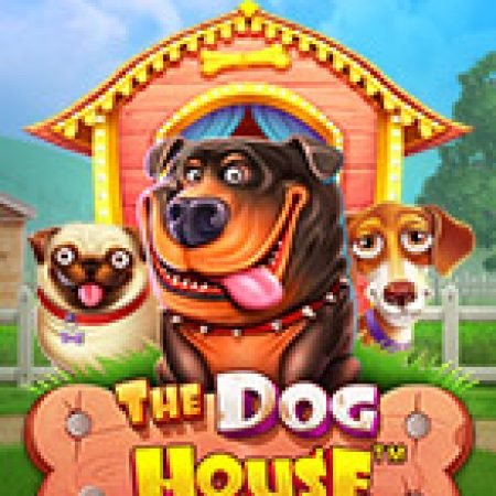 Thế Giới Cún Cưng – The Dog House Slot: Vòng Quay May Mắn Mang Lại Vận May Cho Bạn