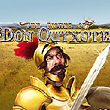 Chơi The Riches of Don Quixote Slot Miễn Phí: Tận Hưởng Khoảnh Khắc Vui Nhộn