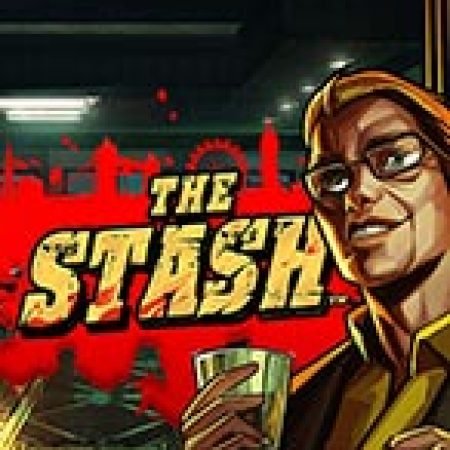 Trải Nghiệm Siêu Hấp Dẫn Cùng The Stash Slot