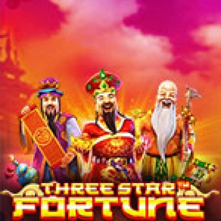 Vòng Quay Ma Thuật Của Phúc Lộc Thọ – Three Star Fortune Slot: Chơi Thử Miễn Phí Ngay