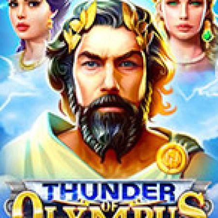 Trải Nghiệm Siêu Hấp Dẫn Cùng Thunder of Olympus Slot