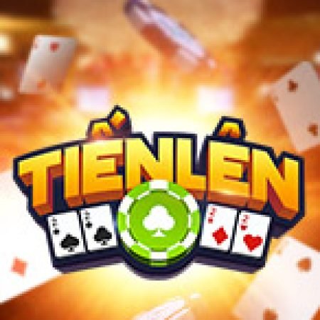 Trải Nghiệm Siêu Hấp Dẫn Cùng Tiến Lên – Tien Len Slot