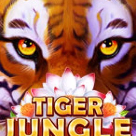 Tiger Jungle Slot – Trò Chơi Slot Dành Cho Cả Gia Đình