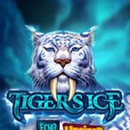 Chơi Hổ Nanh Kiếm – Tiger’s Ice Slot Miễn Phí: Tận Hưởng Khoảnh Khắc Vui Nhộn