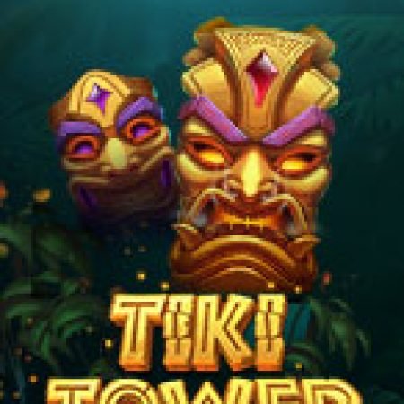 Hướng Dẫn Chơi Tiki Tower Slot Cho Người Mới Bắt Đầu