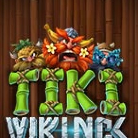 Tộc Vikings Tiki – Tiki Vikings Slot – Trò Chơi Slot Dành Cho Cả Gia Đình