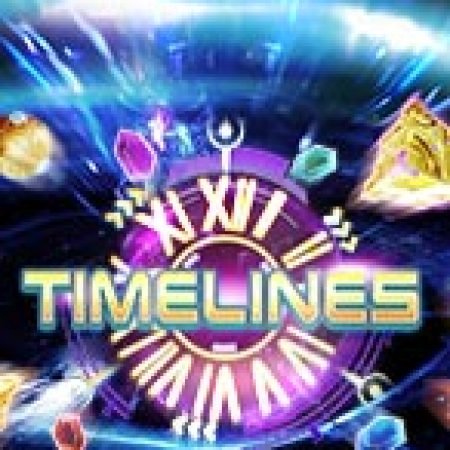 Hướng Dẫn Chơi Tua Ngược Thời Gian – Timelines Slot Cho Người Mới Bắt Đầu