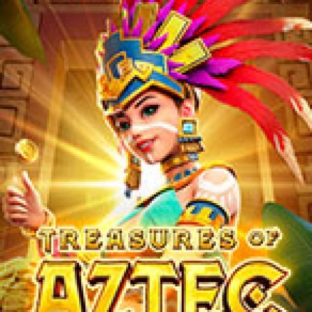 Trải Nghiệm Siêu Hấp Dẫn Cùng Kho Báu Của Aztec – Treasures of Aztec Slot