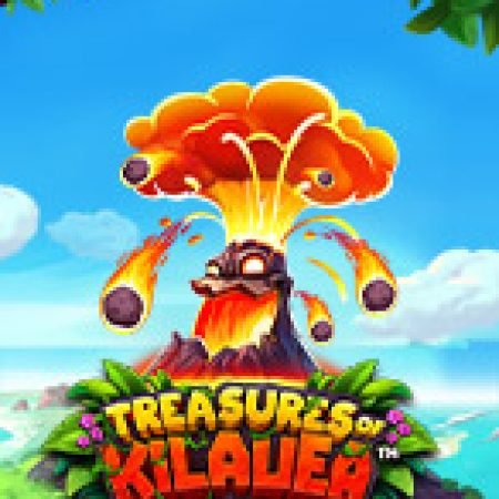 Kho Báu Của Kilauea – Treasures of Kilauea Slot: Vòng Quay May Mắn Mang Lại Vận May Cho Bạn