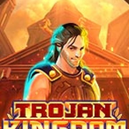 Vòng Quay Ma Thuật Của Đế Chế Của Trojan – Trojan Kingdom Slot: Chơi Thử Miễn Phí Ngay