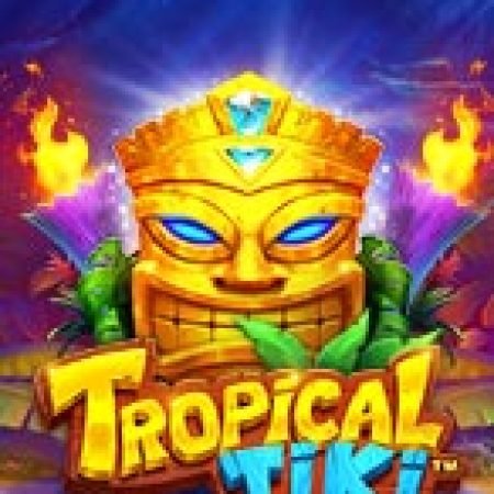 Tiki Miền Nhiệt Đới – Tropical Tiki Slot: Vòng Quay May Mắn Mang Lại Vận May Cho Bạn