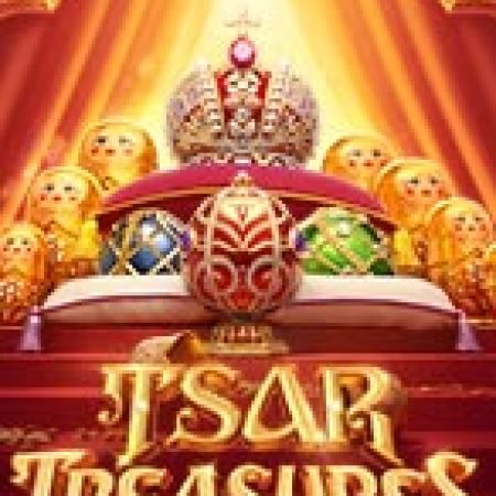 Trải Nghiệm Siêu Hấp Dẫn Cùng Tsar Treasures Slot