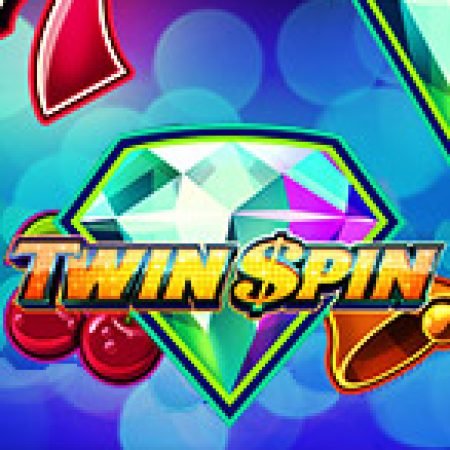 Trải Nghiệm Siêu Hấp Dẫn Cùng Vòng Quay Song Sinh – Twin Spin Slot