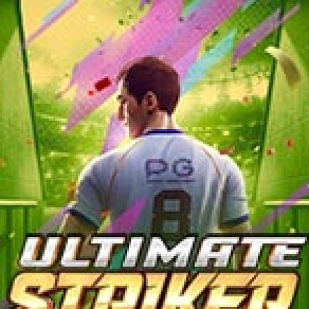 Siêu Tiền Đạo – Ultimate Striker Slot – Trò Chơi Slot Dành Cho Cả Gia Đình