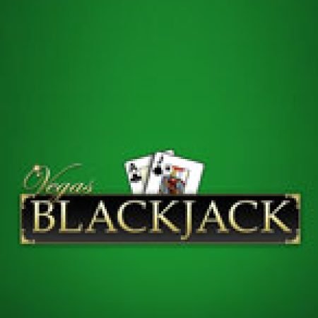 Chơi Vegas Blackjack Slot Miễn Phí: Tận Hưởng Khoảnh Khắc Vui Nhộn