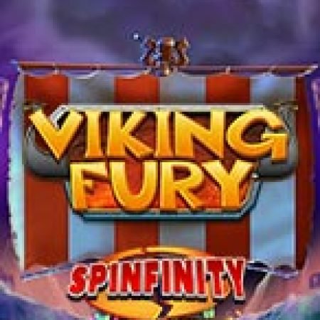 Viking Fury Spinfinity Slot – Trò Chơi Slot Dành Cho Cả Gia Đình