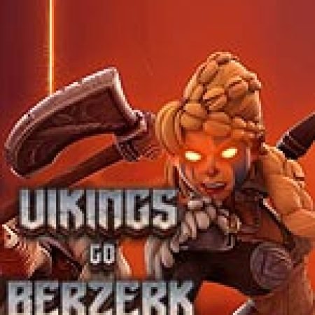 Vòng Quay Ma Thuật Của Vikings Go Berzerk: Reloaded Slot: Chơi Thử Miễn Phí Ngay