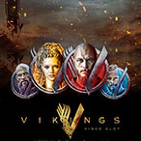 Vikings – Vikings Video Slot – Trò Chơi Slot Dành Cho Cả Gia Đình