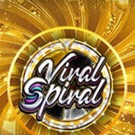 Chơi Vòng Quay Kỳ Ảo – Viral Spiral Slot Miễn Phí: Tận Hưởng Khoảnh Khắc Vui Nhộn