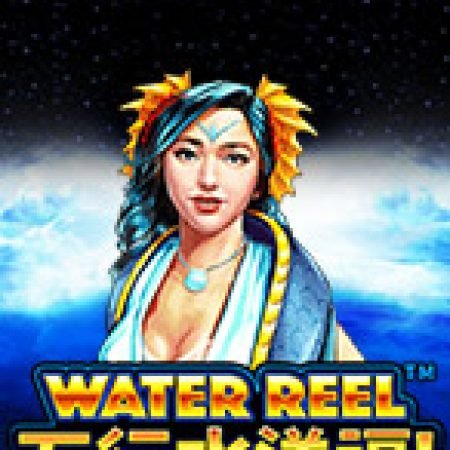 Water Reel Slot: Vòng Quay May Mắn Mang Lại Vận May Cho Bạn