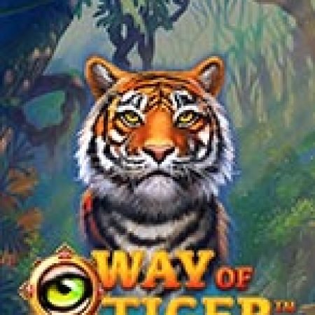 Way of the Tiger Slot: Vòng Quay May Mắn Mang Lại Vận May Cho Bạn