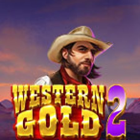 Hướng Dẫn Chơi Mỏ Vàng Viễn Tây 2 – Western Gold 2 Slot Cho Người Mới Bắt Đầu