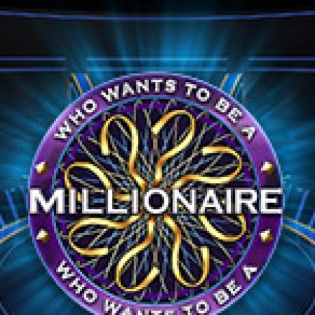 Ai Là Triệu Phú – Who wants to be a Millionaire Slot – Trò Chơi Slot Dành Cho Cả Gia Đình