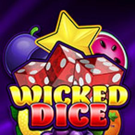 Vòng Quay Ma Thuật Của Wicked Dice Slot: Chơi Thử Miễn Phí Ngay