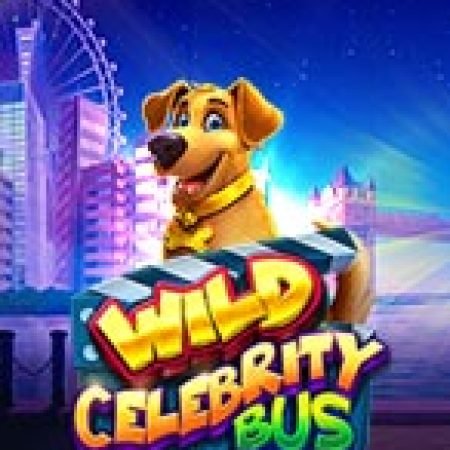 Vòng Quay Ma Thuật Của Chuyến Xe Buýt Vui Nhộn – Wild Celebrity Bus Megaways Slot: Chơi Thử Miễn Phí Ngay