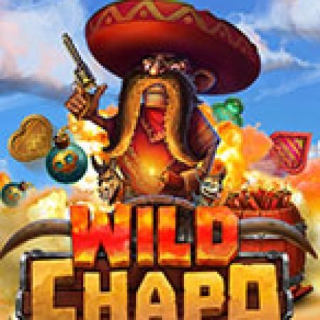 Trải Nghiệm Siêu Hấp Dẫn Cùng Wild Chapo Slot