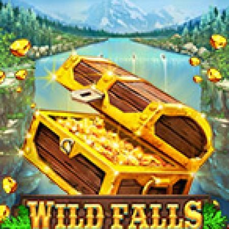 Hướng Dẫn Chơi Thác Tiền Tài – Wild Falls Slot Cho Người Mới Bắt Đầu