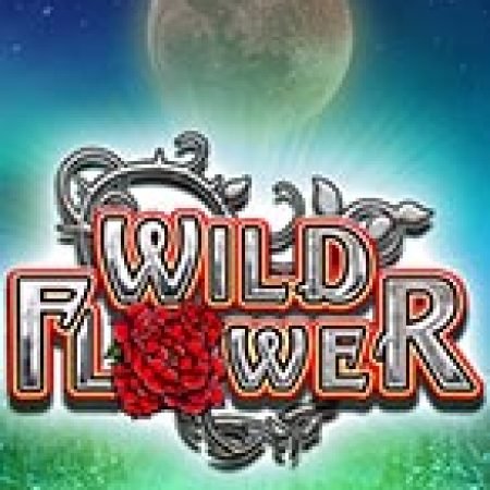 Chơi Slots Hoa Dại – Wild Flower Miễn Phí: Tận Hưởng Khoảnh Khắc Vui Nhộn