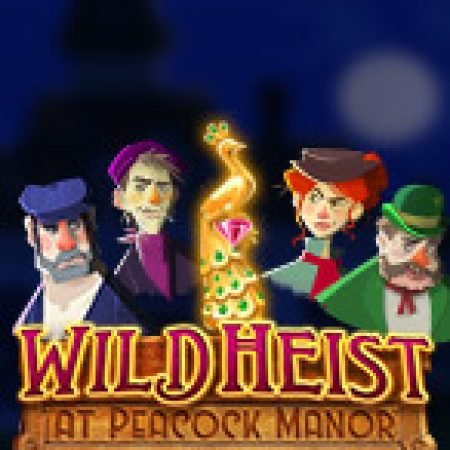 Vòng Quay Ma Thuật Của Wild Heist at Peacock Manor Slot: Chơi Thử Miễn Phí Ngay