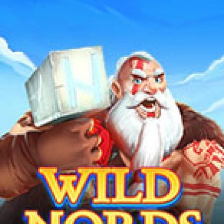 Vòng Quay Ma Thuật Của Chiến Binh Hoang Dã – Wild Nords Slot: Chơi Thử Miễn Phí Ngay