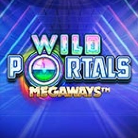 Cánh Cổng Bí Ẩn – Megaways – Wild Portals Megaways Slot: Vòng Quay May Mắn Mang Lại Vận May Cho Bạn