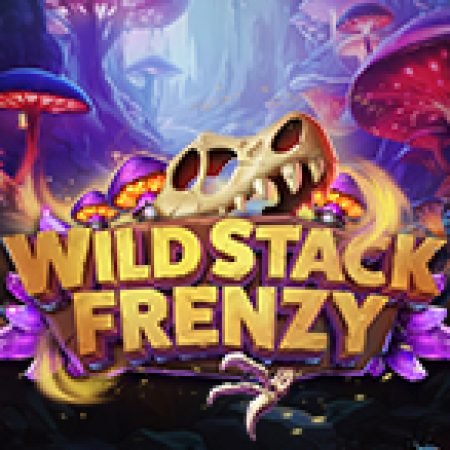 Trải Nghiệm Siêu Hấp Dẫn Cùng Wild Stack Frenzy Slot