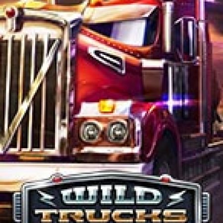 Chơi Wild Trucks Slot Miễn Phí: Tận Hưởng Khoảnh Khắc Vui Nhộn