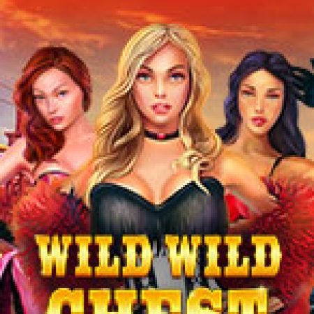 Chơi Truy Lùng Rương Báu – Wild Wild Chest Slot Miễn Phí: Tận Hưởng Khoảnh Khắc Vui Nhộn