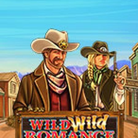 Chơi Wild Wild Romance Slot Miễn Phí: Tận Hưởng Khoảnh Khắc Vui Nhộn