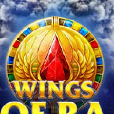 Hướng Dẫn Chơi Đôi Cánh Của Thần Mặt Trời – Wings of Ra Slot Cho Người Mới Bắt Đầu