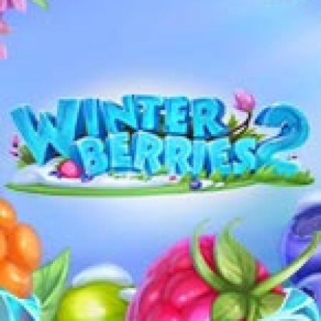 Trải Nghiệm Siêu Hấp Dẫn Cùng Winterberries 2 Slot