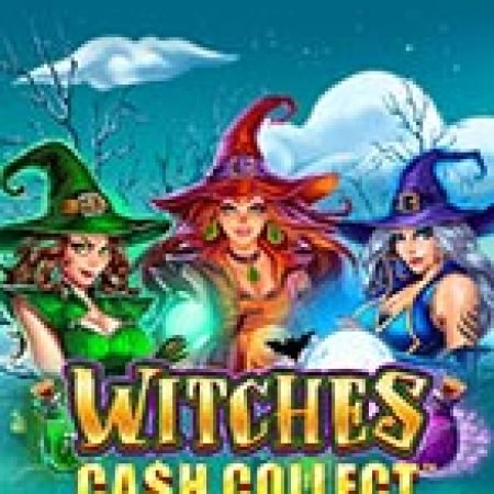 Witches: Cash Collect™ Slot – Trò Chơi Slot Dành Cho Cả Gia Đình