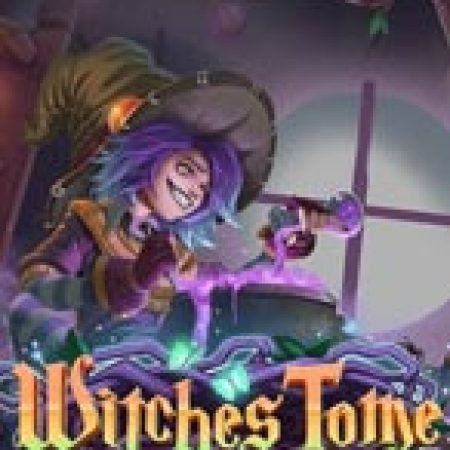 Vòng Quay Ma Thuật Của Witches Tome Slot: Chơi Thử Miễn Phí Ngay