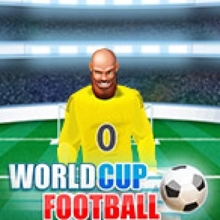 World Cup Slot: Vòng Quay May Mắn Mang Lại Vận May Cho Bạn