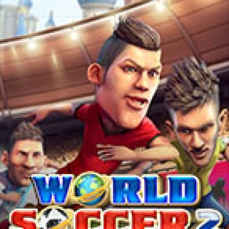 World Soccer Slot 2: Vòng Quay May Mắn Mang Lại Vận May Cho Bạn