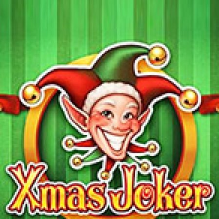 Trải Nghiệm Siêu Hấp Dẫn Cùng Giáng Sinh Của Chú Hề – Xmas Joker Slot